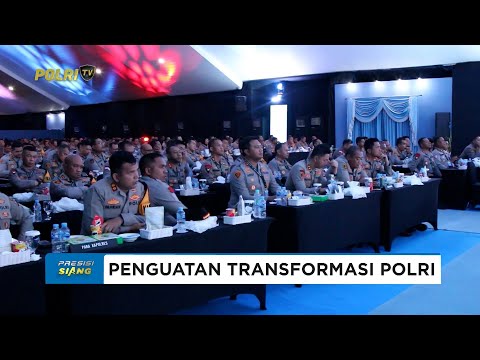PENGUATAN TRANSFORMASI POLRI MENUJU PELAYANAN PROFESIONAL