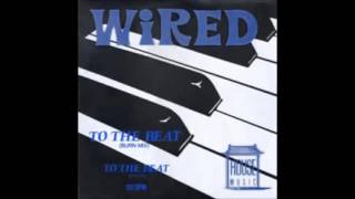 Wired - To the beat of the drum (Freestyle version) - time warped
