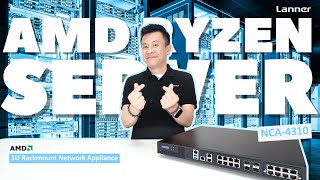 Product Insight EP91: Lanner NCA-4310 | AMD Ryzen™ 7000-Powered 1U Network Appliance