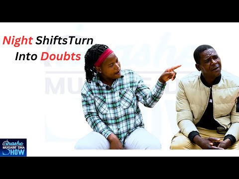 NIGHT SHIFTS TURN INTO DOUBTS: TINASHE MUGABE DNA SHOW S15 EP9 #dnashow #tinashemugabe