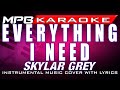 Everything I Need (Skylar Grey) MPB KARAOKE
