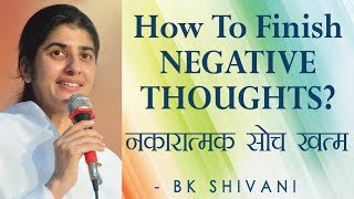 How To Finish NEGATIVE THOUGHTS?: Ep 67 Soul Reflections: BK Shivani (English Subtitles)