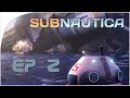 SubNautica EP 2 - Exploring the ocean floor! 