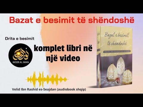 Bazat e besimit të shëndoshë (komplet libri në një video) Drita e besimit - audiobook shqip