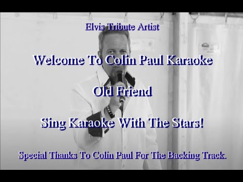 Colin Paul Old Friend Elvis Tribute Karaoke