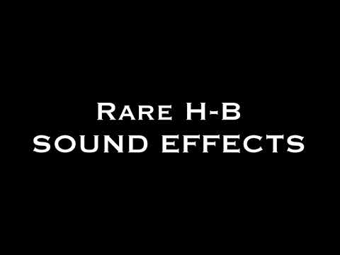 Rare H-B Sound Effects