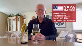 Napa Wine Crush: Nickel & Nickel Chardonnay Carneros Truchard Vineyard 2023