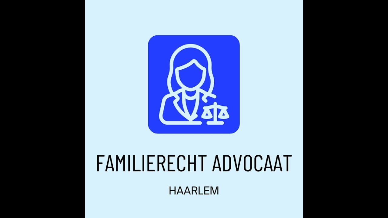 Haarlem Familierecht Advocaat