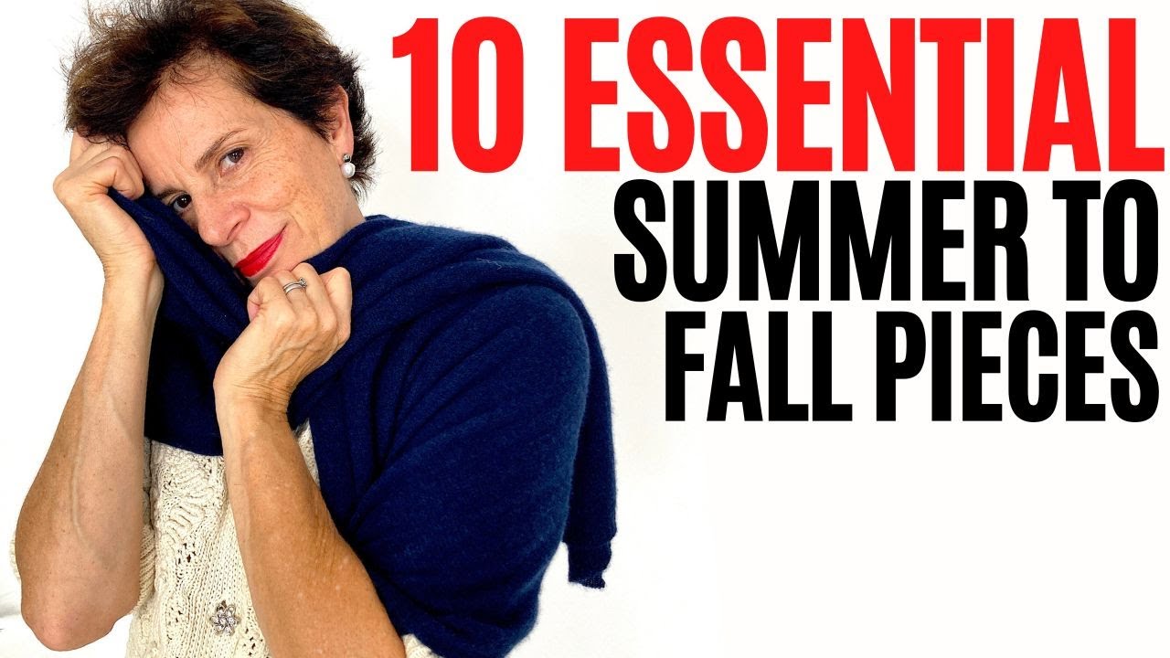 10 ESSENTIAL PIECES TO TAKE YOU FROM SUMMER TO FALL