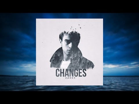 04. Zakeh - CHANGES feat. Andrea Garcy [CHANGES 2016]