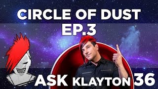 Ask Klayton EP.36: Ask Circle of Dust 3