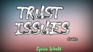 Drake - trust issues ( lyrics)