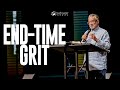 End-Time Grit | Pastor Paul Owens | July 20, 2025