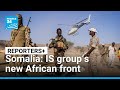 Somalia The Islamic State Group S New Front Line In Africa FRANCE 24 English