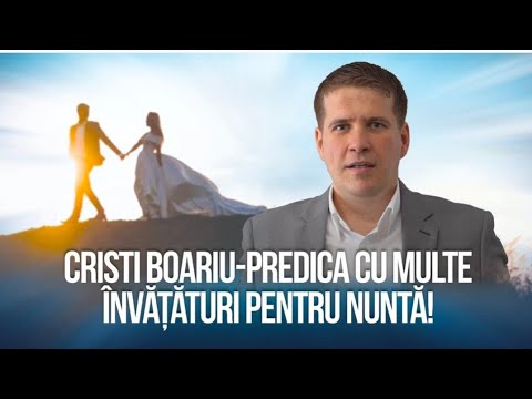 CRISTI BOARIU-PREDICA CU MULTE INVATATURI PENTRU NUNTA!
