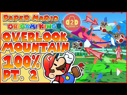 100% Overlook Mountain Guide Pt. 2 (Find ALL THE TOADS!) | Paper Mario: The Origami King