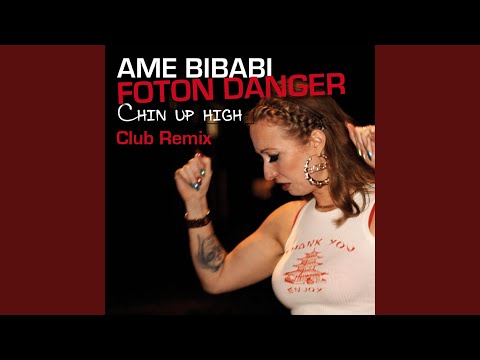 Chin up high (Club Remix Foton Danger)