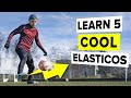 You MUST learn these 5 elastico skills!