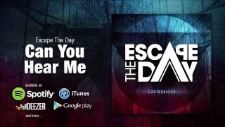 04 - Escape The Day - Confessions - Can You Hear Me