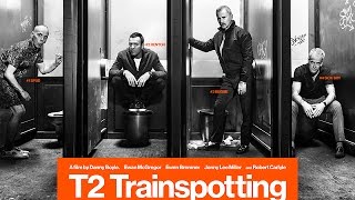 T2 Trainspotting ( T2: Trainspotting )