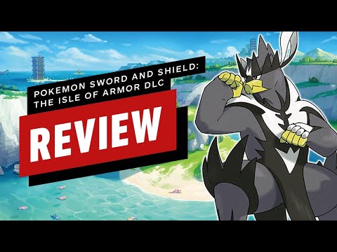 Pokémon Sword and Shield: The Isle of Armor DLC Review