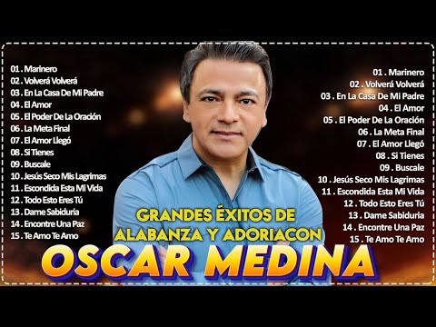 Oscar Medina – Éxitos Cristianos Inolvidables 2025 🎵 Fe, Amor y Esperanza