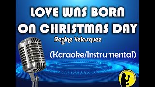 Love Was Born On Christmas Day - Regine Velasquez (Karaoke/Instrumental)