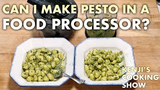 Can I Make Pesto in the Food Processor? | Kenji's Cooking Show