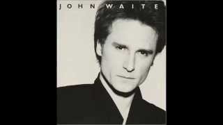 JOHN WAITE - MISSING YOU - FOR YOUR LOVE