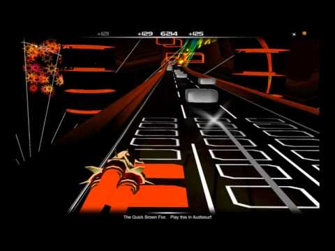 Play This in audiosurf - Quick Brown Fox