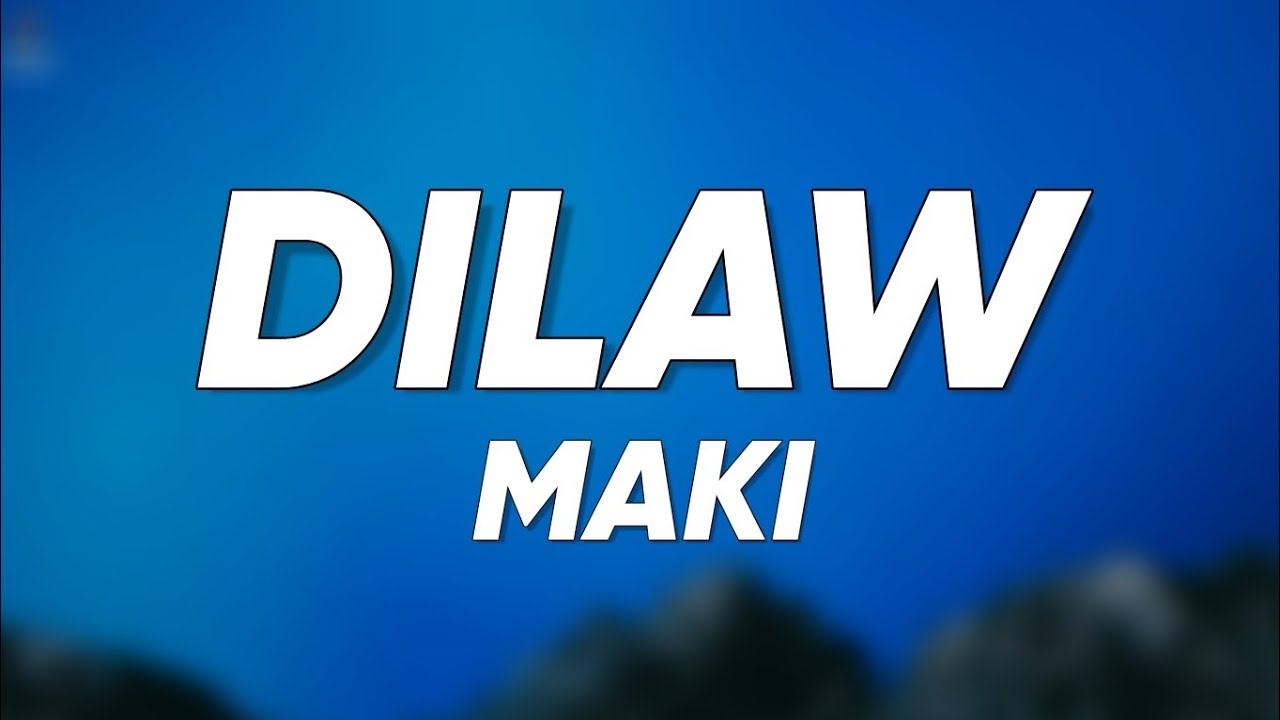 Maki - Dilaw (Lyrics)