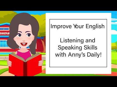 improve Your English, Listening and Speaking Skills with Anny's Daily