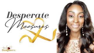 Desperate Measures: Don&#39;t Forfeit God&#39;s Best! Worth The Wait! #toxicrelationships Prophetic Word