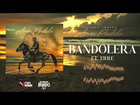Bandolera - (Visualizer) - Eslabon Armado y ERRE - DEL Records 2024