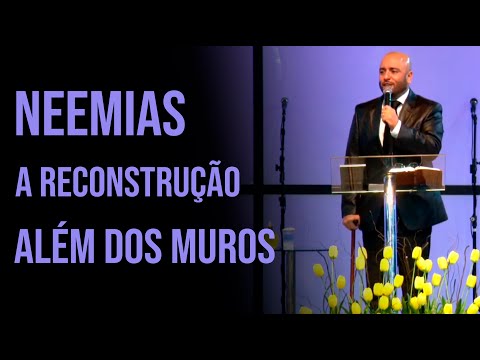 Pr. Ricardo Souza - Neemias, a Reconstrução Além dos Muros