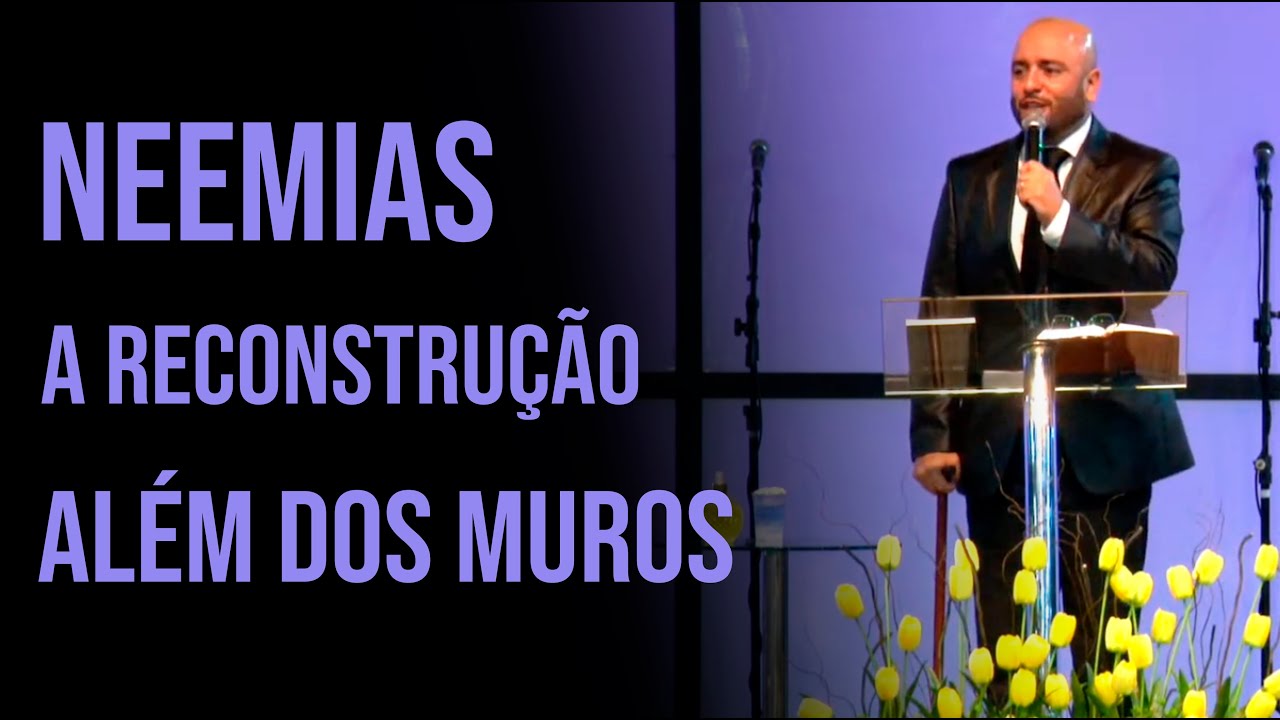 Pr. Ricardo Souza - Neemias, a Reconstrução Além dos Muros