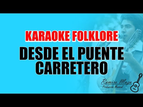 Desde el Puente Carretero - Karaoke Folklore