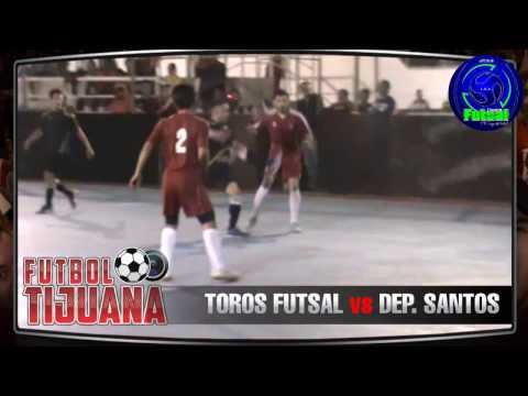 Liga Futsal Tijuana  |  TOROS FUTSAL vs DEP. SANTOS