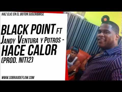 Black Point Ft Jandy Ventura Y Los Potros - Hace Calor (prod. Niti2)