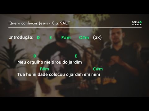 CIFRA | QUERO CONHECER JESUS @ciasalt | Som & Acorde