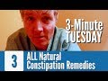3 Minute Tuesday 3 Natural Constipation Remedies
