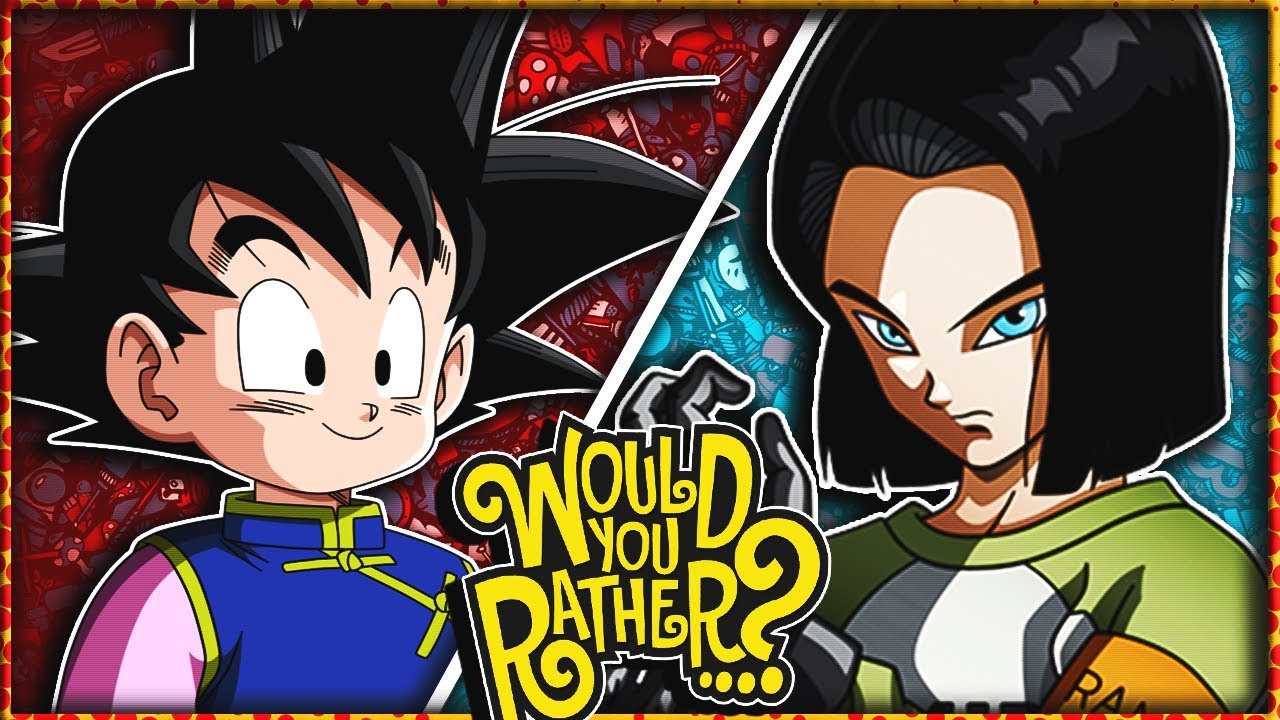 ANDROID 17 VS GOTEN! | Would You Rather?