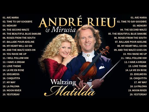 André Rieu & Mirusia-André Rieu Greatest Hits Full Album 2023-The best of André Rieu🎻🎻 TOP 20 VIOLIN