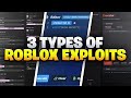 3 Types Of Roblox Exploits