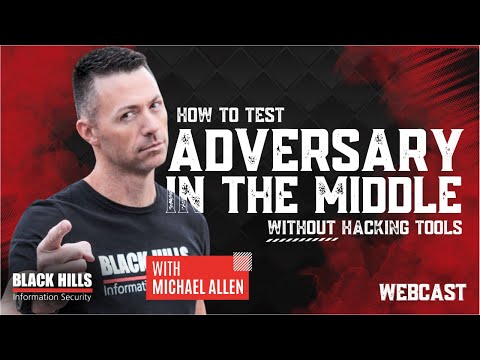 How to Test Adversary-in-the-Middle Without Hacking Tools w/ Michael Allen