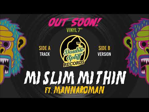 PROMO: MI SLIM MI THIN by Double Spliff & MannaroMan---OUT ON : 02-20-2020 on VINYL 7"