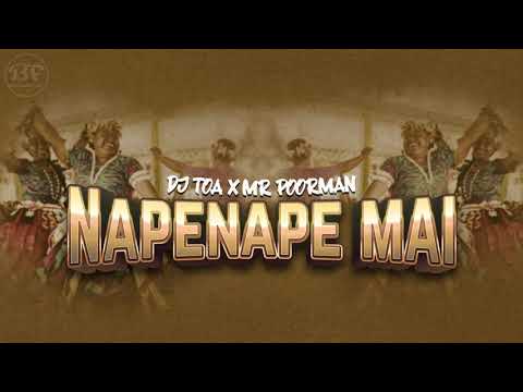 DJ TOA x MR POORMAN - NAPENAPE MAI REMIX