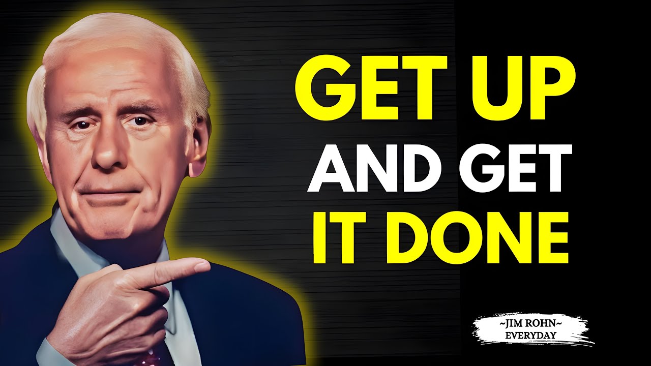 GET UP AND GET IT DONE | Jim Rohn Best Motivational Speech Ever