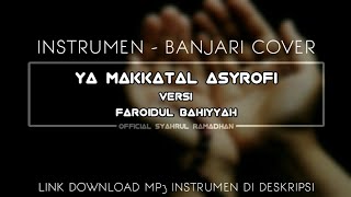 Download lagu INSTRUMEN YA MAKKATAL ASYROFI |BANJARI COVER VERSI FAROIDUL BAHIYYAH mp3