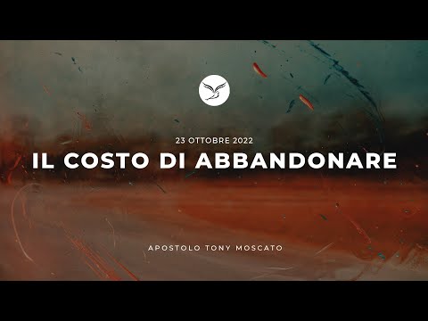 Il Costo di Abbandonare | Domenica 23-10-2022